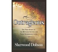 Outrageous: The True Story of the Mitford Sisters and Their Scandalous Lives