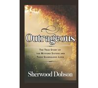 Outrageous: The True Story of the Mitford Sisters and Their Scandalous Lives