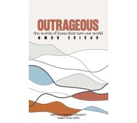 Outrageous: The Words of Jesus that Turned Our World Upside Down