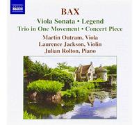 Outram:Rolton - BAX: Viola Sonata / Concert Piece / Legend / Trio in 1 Movement