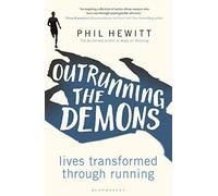 Outrunning the Demons: Lives Transformed through Running