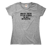 Outsdr Women's Unless You're Dylan O'Brien I'm Not Interested T-Shirt - Grey - X-Small