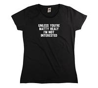 Outsdr Women's Unless You're Matty Healy I'm Not Interested T-Shirt - Black - Large