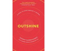 Outshine: 8 Steps to Start Making It Happen