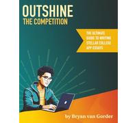 Outshine the Competition: The Ultimate Guide to Writing Stellar College Application Essays
