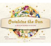 Outshine the Sun: 40 Muslim Women in History