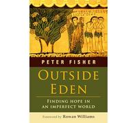 Outside Eden: Finding Hope In An Imperfect World