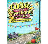 OUTSIDE GAMES UNTIL THE STREET LIGHTS COME ON: Games for Kids- This will get kids OFF screens.