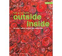 Outside Inside: Let Your Home Reflect the Seasons - It's Easy.... Just Open Your Door (Conran Octopus Interiors)
