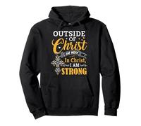 Outside Of Christ I Am Weak In Christ I Am Strong! Best Pullover Hoodie