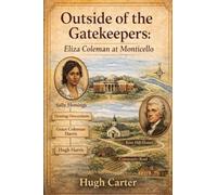 Outside of the Gatekeepers: Eliza Coleman at Monticello
