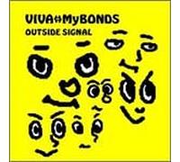 Outside Signal - Viva My Bonds (US Import)