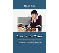 Outside the Board: Diary of a Professional Go Player