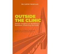 Outside the Clinic: Doctor Insights on Building a Resilient, Enduring Marriage