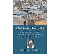 Outside the Gate: A white man's fight for black justice in South Africa