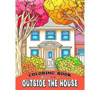 Outside the House Coloring Book: A Fun and Educational Coloring Book for Kids - Discover the Outdoor World
