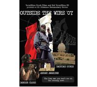 Outside the Wire '07: Documentary Trilogy