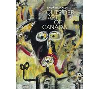 Outsider Art of Canada: What else can art be like?