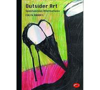 Outsider Art: Spontaneous Alternatives (World of Art)