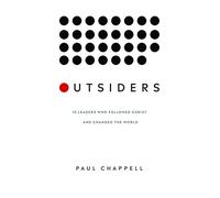 Outsiders: 15 Leaders Who Followed Christ and Changed the World