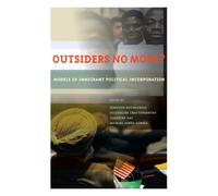 Outsiders No More? : Models of Immigrant Political Incorporation