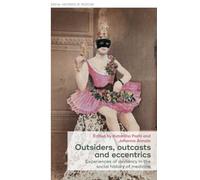 Outsiders, outcasts and eccentrics: Experiences of deviancy in the social history of medicine