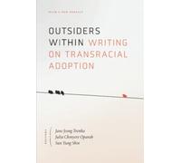 Outsiders Within: Writing on Transracial Adoption