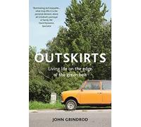 Outskirts: Living Life on the Edge of the Green Belt