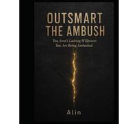 OUTSMART THE AMBUSH: You Aren’t Lacking Willpower. You Are Being Ambushed.