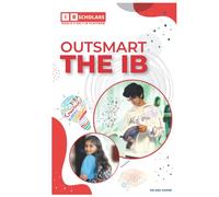 OUTSMART THE IB: The Ultimate IB Survival Guide
