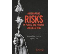 Outsmarting Risks in Public and Private Organizations