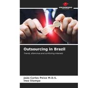 Outsourcing in Brazil: Trends, dilemmas and conflicting interests