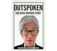 Outspoken: The Katie Hopkins Story
