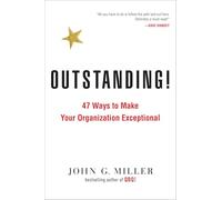 Outstanding!: 47 Ways to Make Your Organization Exceptional