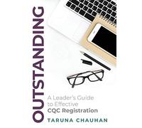 Outstanding: A Leader's Guide to Effective CQC Registration