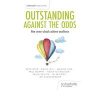 Outstanding Against the Odds: How seven schools achieve excellence