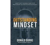 Outstanding Mindset: How to Set Yourself and Your Restaurant Up for Success Each Day!