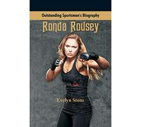 Outstanding Sportsman's Biography: Ronda Rousey