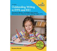 Outstanding Writing in EYFS and KS1 : Practical literacy activities and lesson resources to improve early writing (ages 4-7)