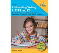 Outstanding Writing in EYFS and KS1: Practical literacy activities and lesson resources to improve early writing (ages 4-7)
