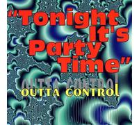 Outta Control - Tonight It's Party Time