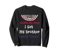 Outta My Way I Get My Brother Back Today American Flag Sweatshirt