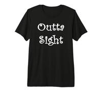 Outta Sight Premium T-Shirt