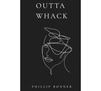 OUTTA WHACK: Poems from a Life Still in Progress, for Anyone Who's Ever felt Out of Place