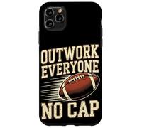 Outwork Everyone No Cap Football Case for iPhone 11 Pro Max
