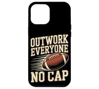 Outwork Everyone No Cap Football Case for iPhone 12 Pro Max