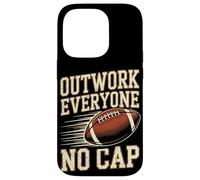 Outwork Everyone No Cap Football Case for iPhone 14 Pro