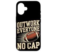 Outwork Everyone No Cap Football Case for iPhone 16