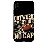 Outwork Everyone No Cap Football Case for iPhone XS Max