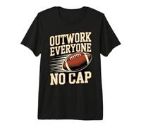 Outwork Everyone No Cap Football Premium T-Shirt